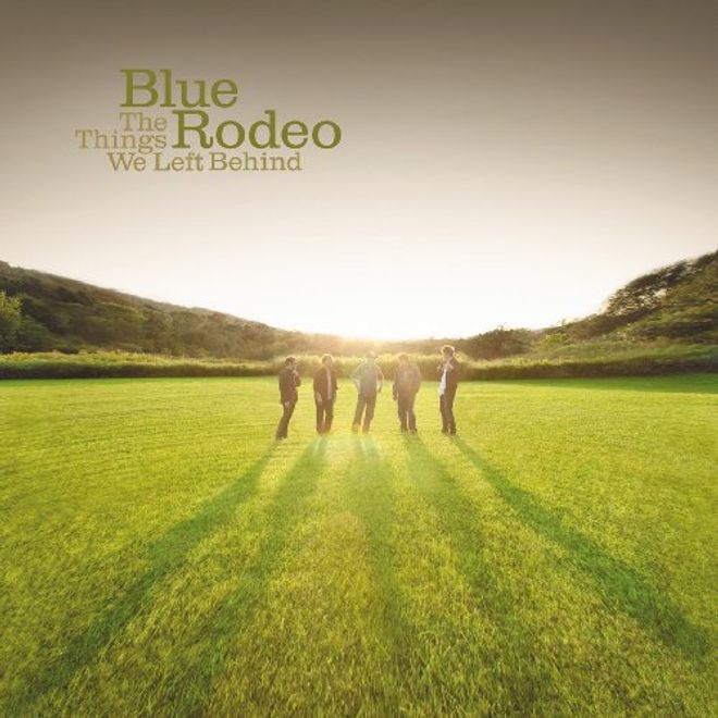 The Things We Left Behind album cover — Blue Rodeo, 2009